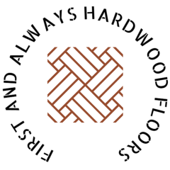 First and Always Hardwood Floors